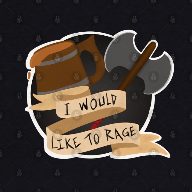 I Would Like to Rage! by Tabletop Adventurer